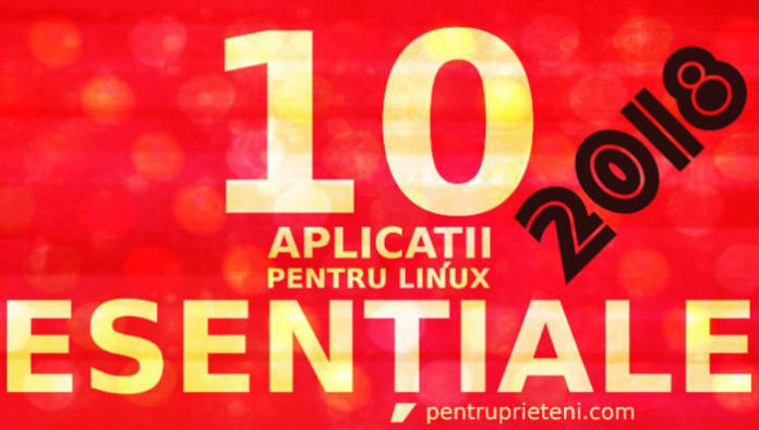 pentruprieteni.com, Linux Pentru Prieteni, 10 aplicații esențiale 2018