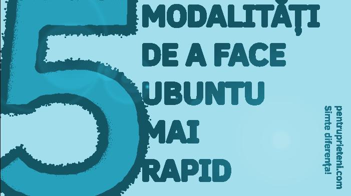pentruprieteni.com, Linux Pentru Prieteni, 2019, 5 modalitati de a face Ubuntu mai rapid
