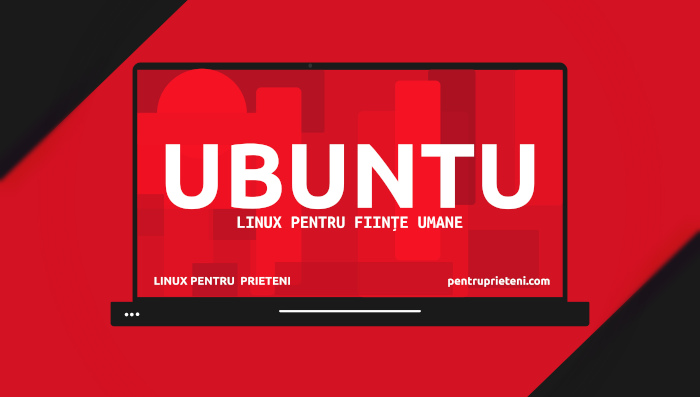 pentruprieteni.com, Linux Pentru Prieteni, 2019, Laptop Ubuntu
